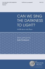 Can We Sing the Darkness to Light? SATB choral sheet music cover Thumbnail
